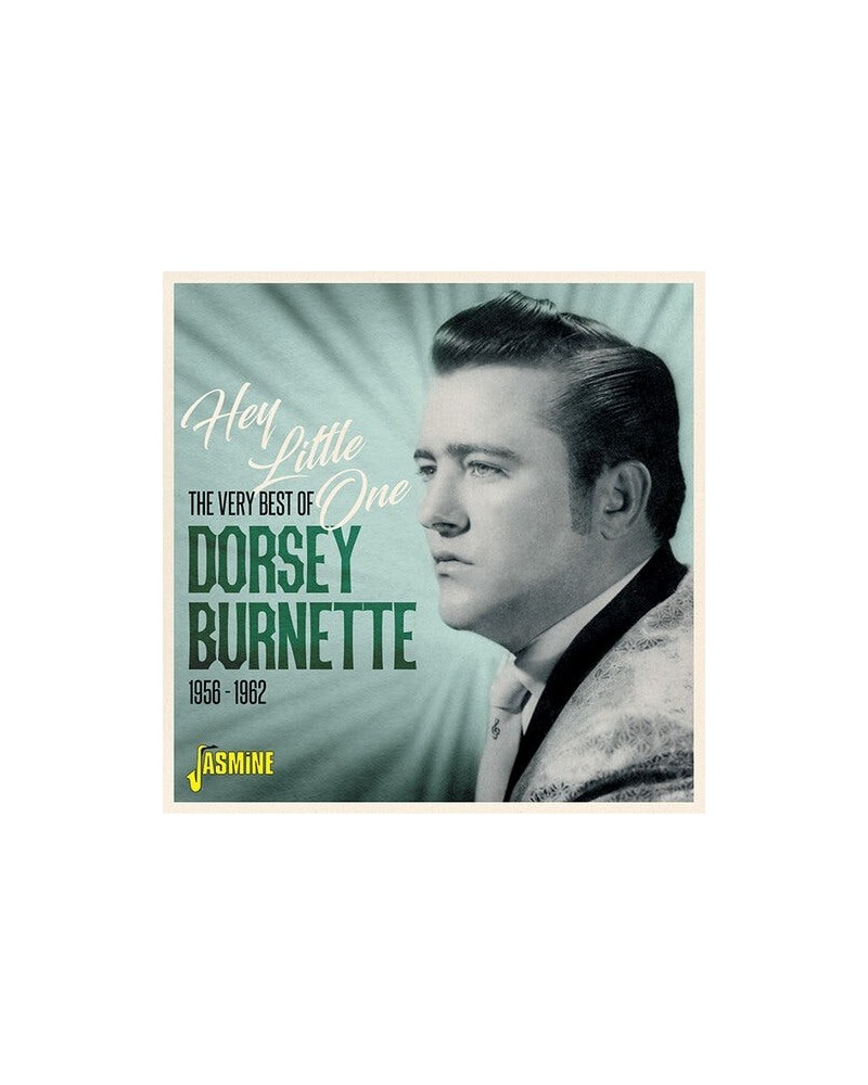 Dorsey Burnette VERY BEST OF DORSEY BURNETTE: HEY LITTLE ONE 56-62 CD $3.00 CD