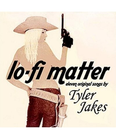 Tyler Jakes LO-FI MATTER CD $4.62 CD