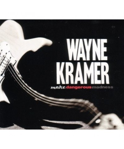 Wayne Kramer MORE DANGEROUS MADNESS CD $8.50 CD