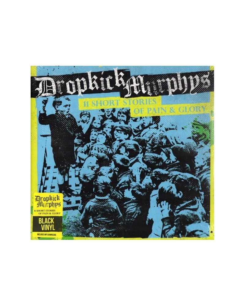 Dropkick Murphys 11 Short Stories Of Pain And Glory LP (Black) (Vinyl) $9.40 Vinyl