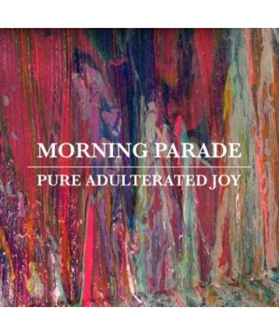 Morning Parade PURE ADULTERATED JOY CD $4.27 CD