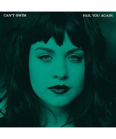 Can't Swim FAIL YOU AGAIN CD $5.39 CD