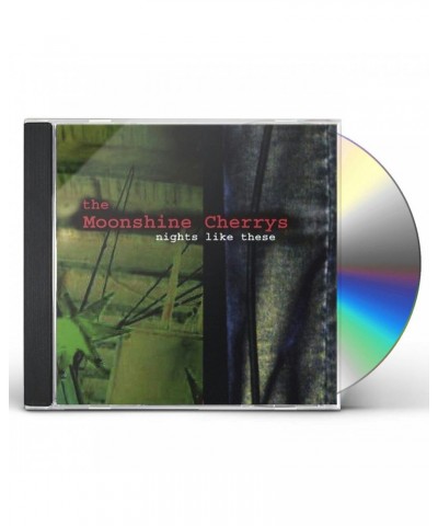 Moonshine Cherrys NIGHTS LIKE THESE CD $4.68 CD