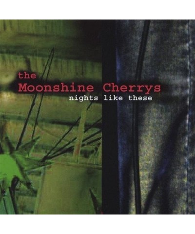 Moonshine Cherrys NIGHTS LIKE THESE CD $4.68 CD