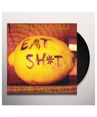 The Lovely Eggs If You Were Fruit Vinyl Record $9.22 Vinyl