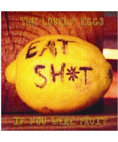 The Lovely Eggs If You Were Fruit Vinyl Record $9.22 Vinyl