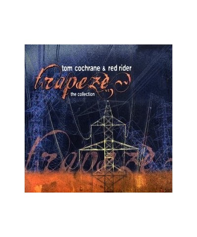 Tom Cochrane & Red Rider TRAPEZE: THE COLLECTION CD $10.35 CD