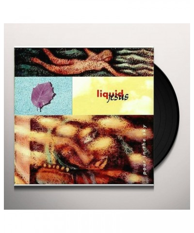 Liquid Jesus Pour In The Sky Vinyl Record $7.70 Vinyl