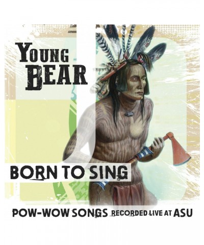 Young Bear BORN TO SING: POW-WOW SONGS REC LIVE AT ASU CD $6.60 CD