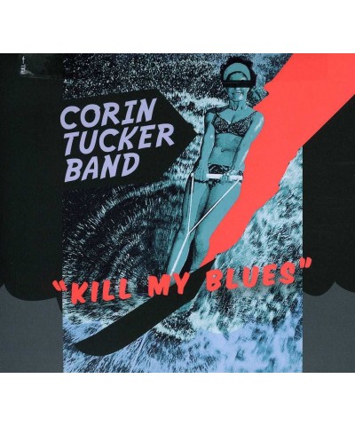 Corin Tucker KILL MY BLUES CD $8.33 CD