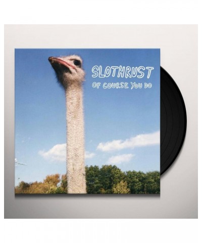 Slothrust Of Course You Do Vinyl Record $6.84 Vinyl