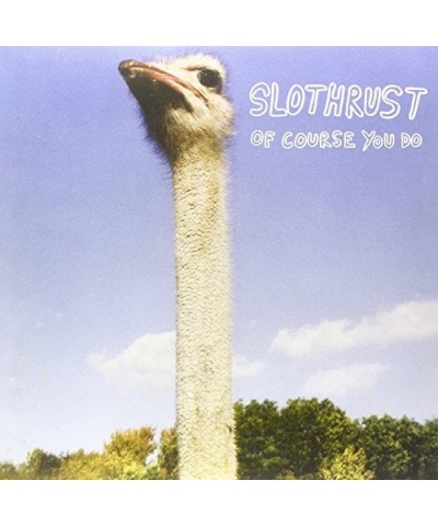 Slothrust Of Course You Do Vinyl Record $6.84 Vinyl