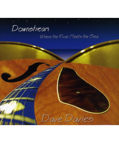 Dave Davies DOWNSTREAM WHERE THE RIVER MEETS THE SEA CD $7.52 CD