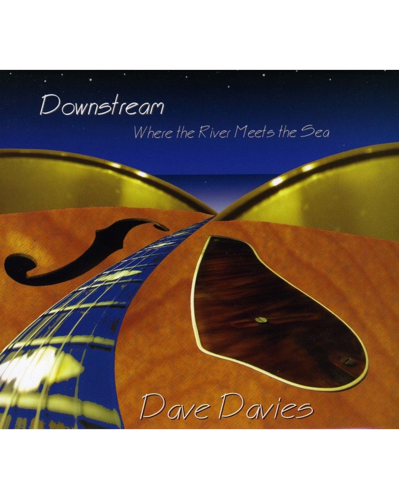 Dave Davies DOWNSTREAM WHERE THE RIVER MEETS THE SEA CD $7.52 CD