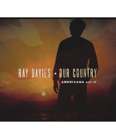 Ray Davies OUR COUNTRY: AMERICANA ACT 2 CD $6.23 CD