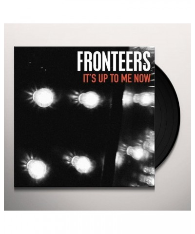 FRONTEERS It's Up To Me Now Vinyl Record $4.49 Vinyl