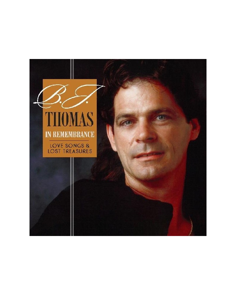 B.J. Thomas IN REMEMBRANCE - LOVE SONGS & LOST TREASURES CD $9.20 CD