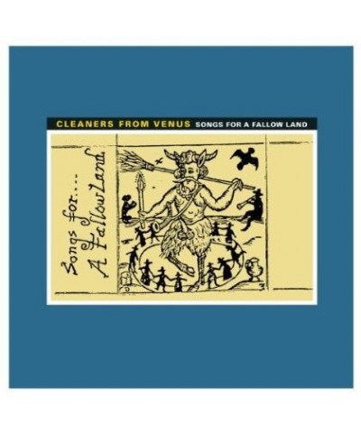 The Cleaners From Venus Songs For A Fallow Land Vinyl Record $7.19 Vinyl