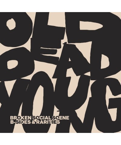 Broken Social Scene OLD DEAD YOUNG: B-SIDES & RARITIES CD $6.48 CD