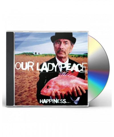 Our Lady Peace HAPPINESS IS NOT A FISH THAT YOU CAN CATCH CD $1.95 CD