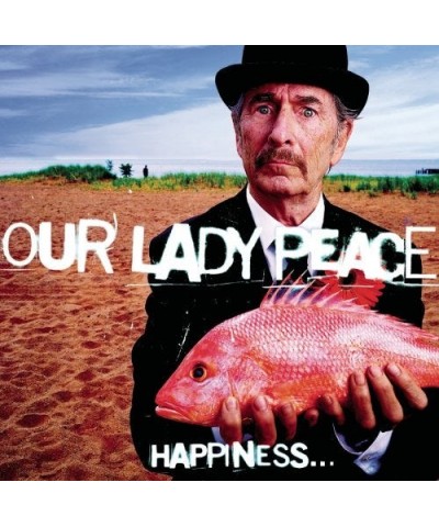 Our Lady Peace HAPPINESS IS NOT A FISH THAT YOU CAN CATCH CD $1.95 CD