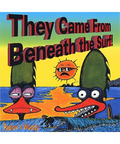 Pavlov's Woody THEY CAME FROM BENEATH THE SURF CD $6.00 CD