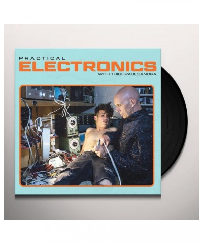 Thighpaulsandra Practical Electronics With Thighpaulsandra Vinyl Record $10.55 Vinyl